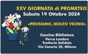 XXV Giornata di PROMETEO a Cascina Biblioteca Parco Lambro. Ecco il Programma di sabato 19 Ottobre! 2